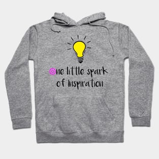 One little spark of Inspiration Hoodie